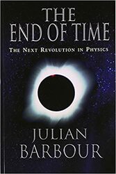 The End of Time: The Next Revolution in Physics
