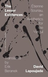 The Lesser Existences: Étienne Souriau, an Aesthetics for the Virtual