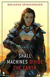 Shall Machines Divide the Earth