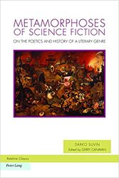 Metamorphoses of Science Fiction: On the Poetics and History of a Literary Genre